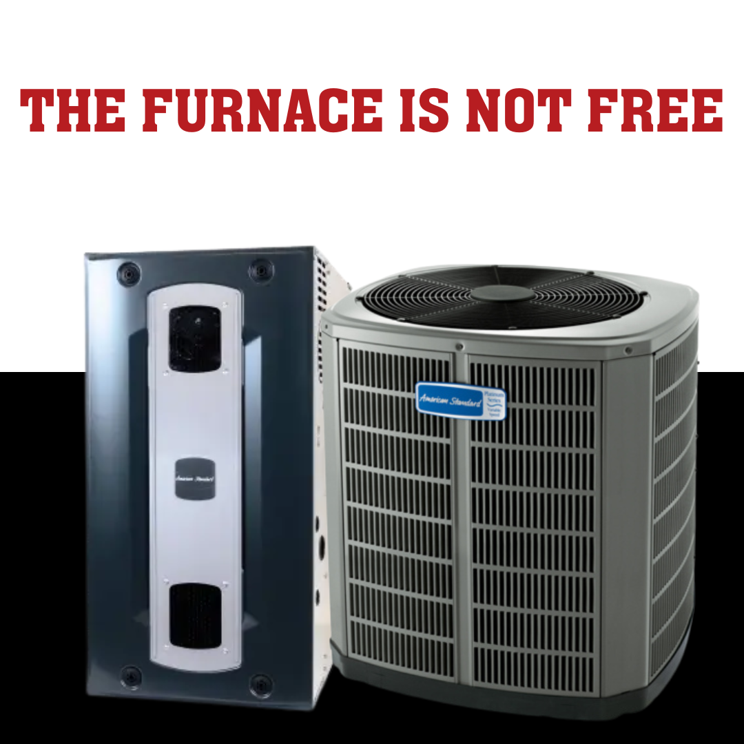 Is The Furnace Really Free?